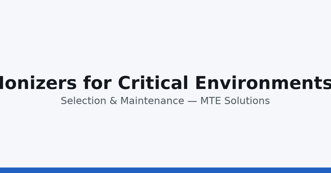 Selecting and Maintaining Ionizers for Critical Environments - MTESolutions